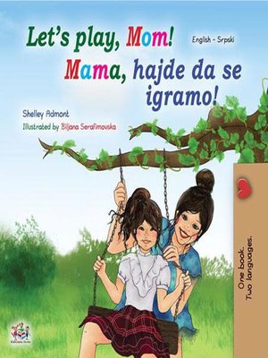 cover image of Let's Play, Mom! Mama, hajde da se igramo!